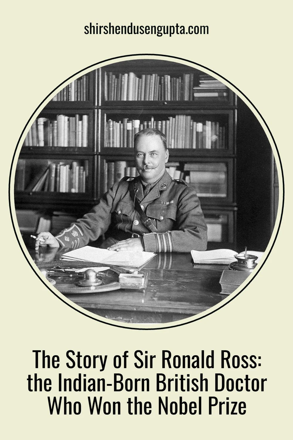 pinterest pin The Story of Sir Ronald Ross: the Indian-Born British Doctor Who Won the Nobel Prize