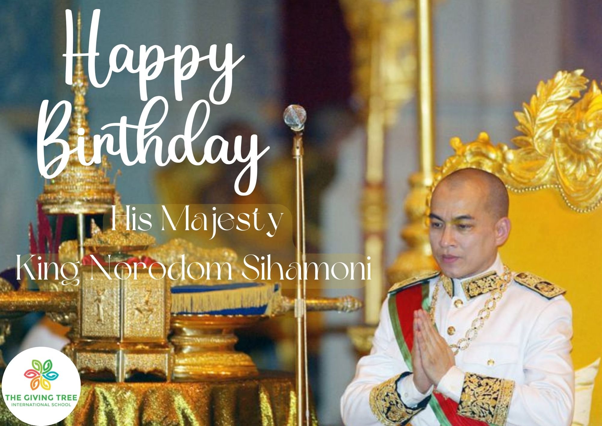 🎉✨Happy Birthday to King Sihamoni! 🎂👑 The Giving Tree International School extends warm wishes to Cambodia's beloved monarch on this special day. As we celebrate, let's also remember: classes resume tomorrow, Wednesday, May 15th. 

See you all bac