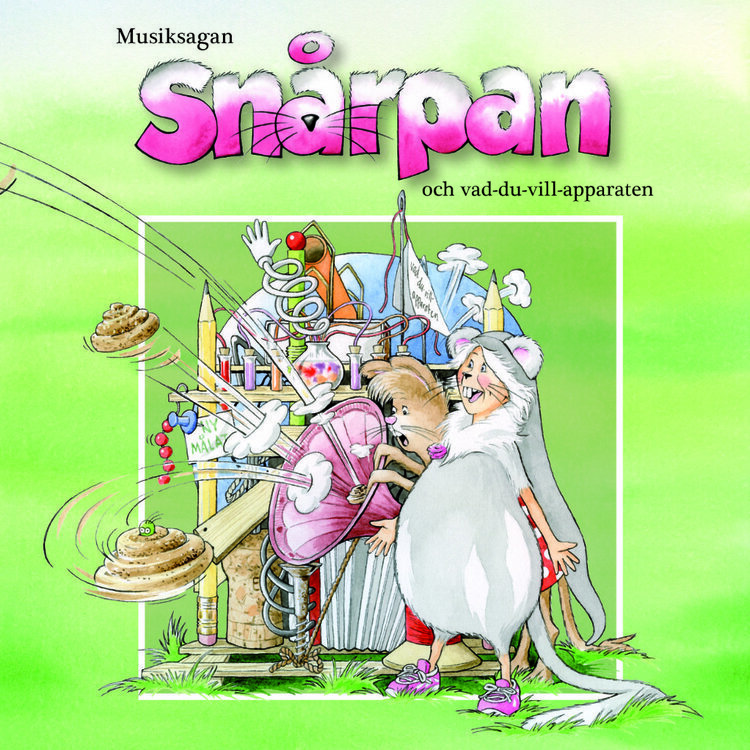 2011 ALBUM Musiksagan "Snårpan och vad-du-vill-appararen" (kompositör, texförfattare &amp; manus)