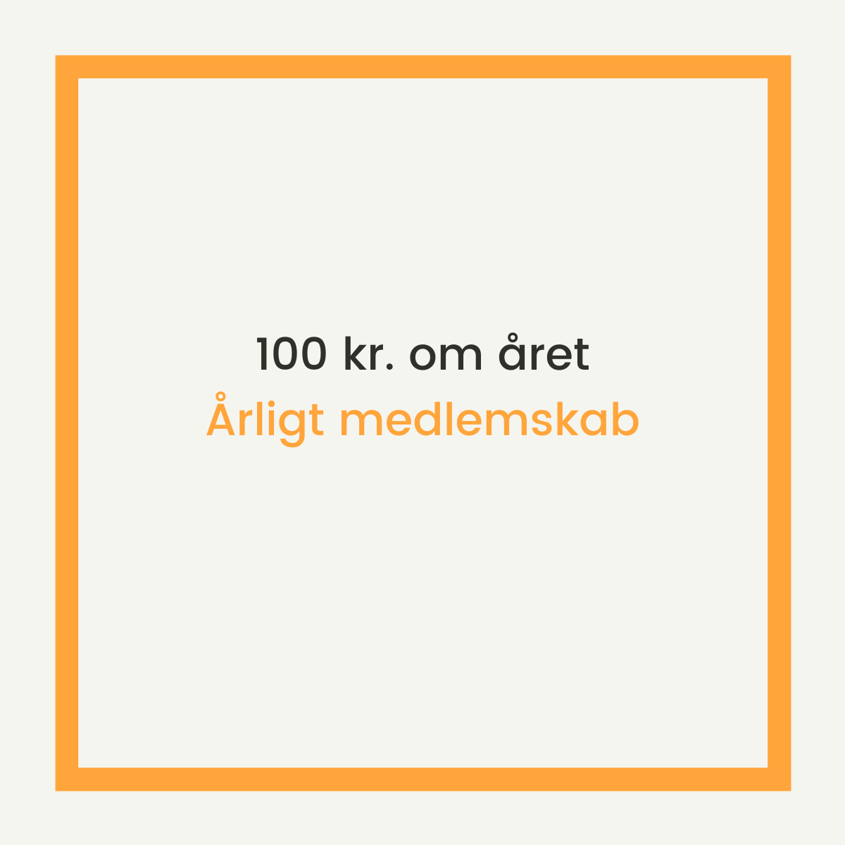 Annual membership (DKK 100 per year)