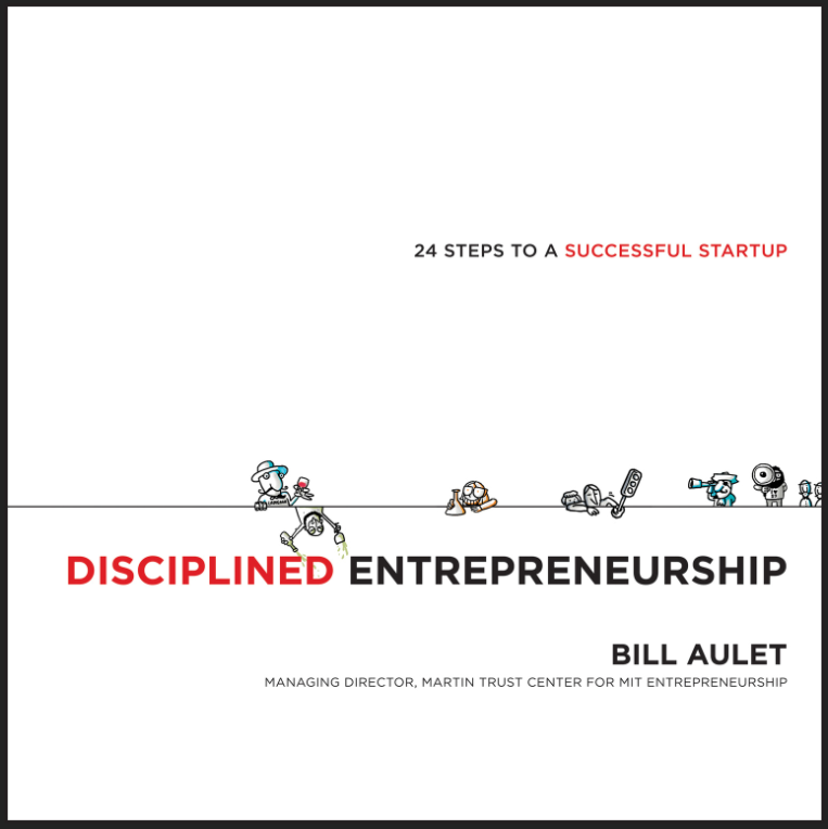 Disciplined Entrepreneurship by Bill Aulet