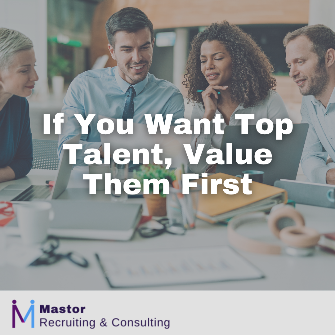 If You Want Top Talent, Value Them First