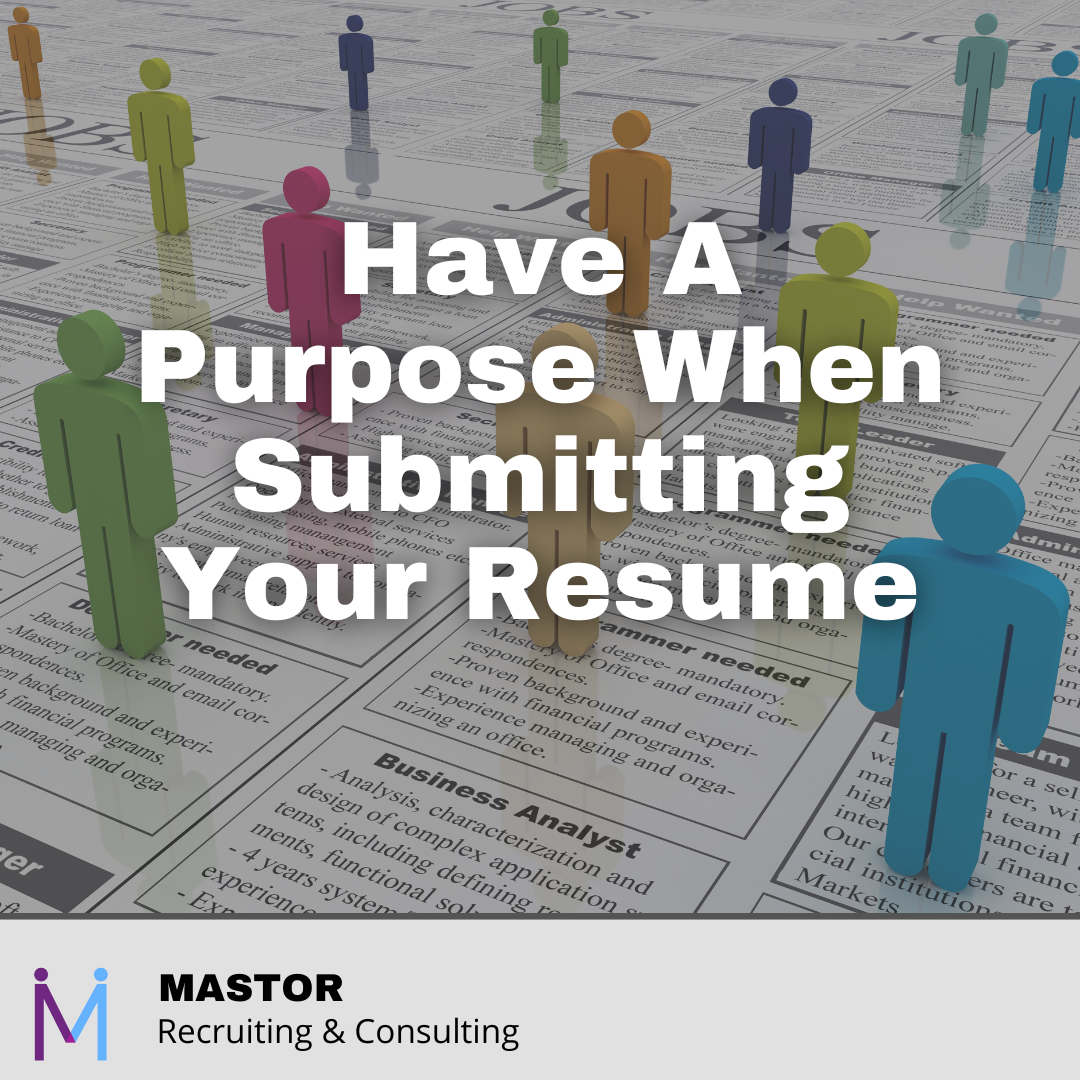 Have A Purpose When Submitting Your Resume