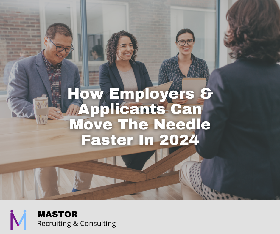 How Employers &amp; Applicants Can Move The Needle Faster in 2024