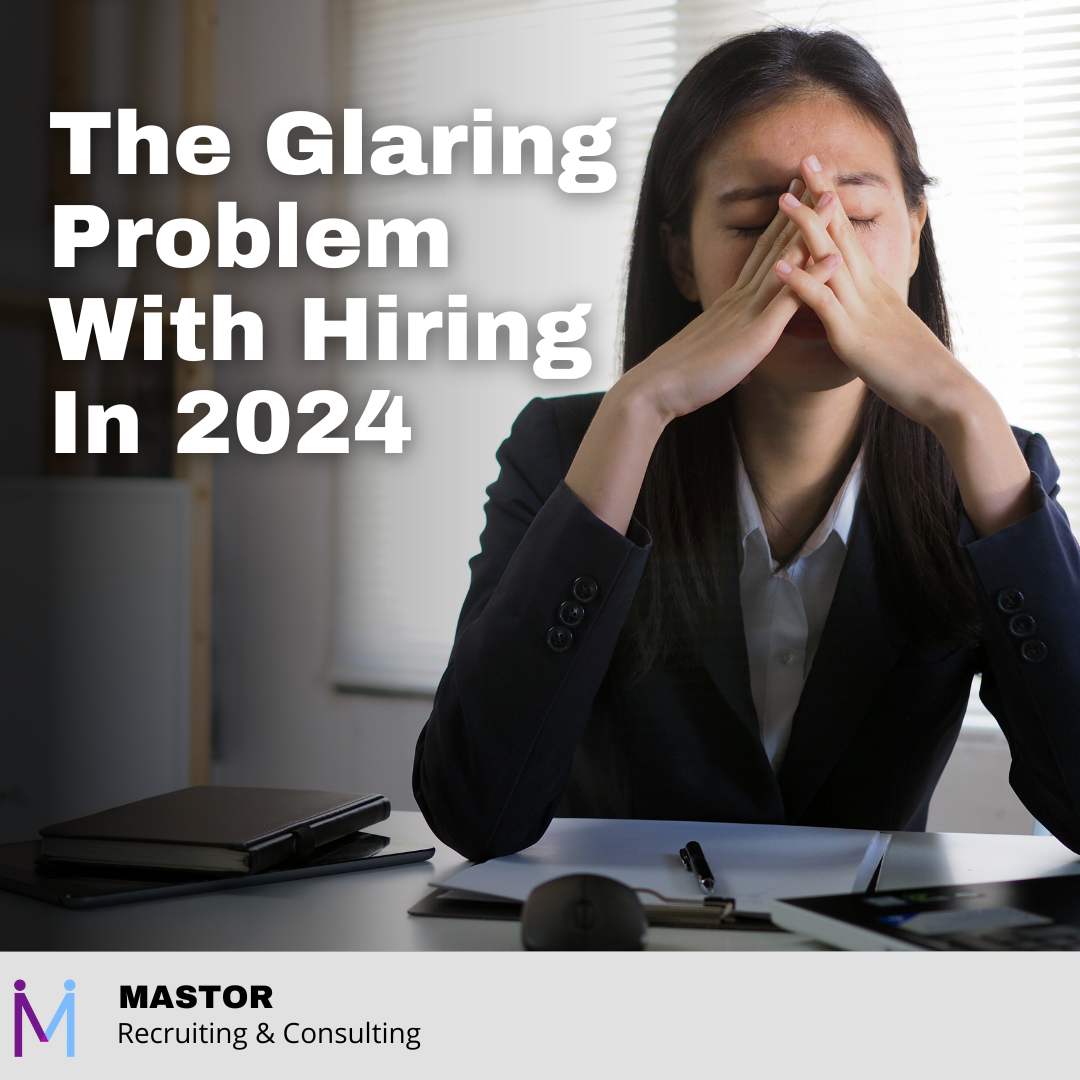 The Glaring Problem With Hiring In 2024