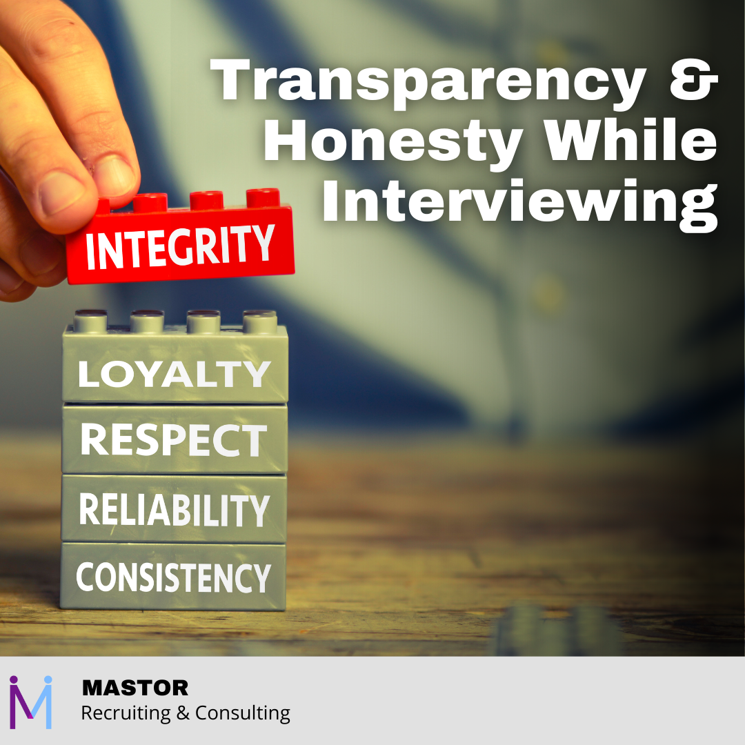 Transparency &amp; Honesty While Interviewing