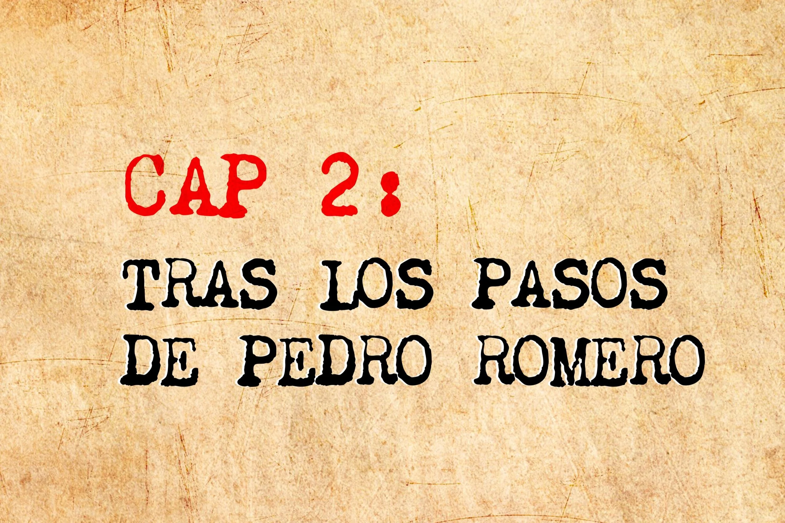 T2 | Episodio 02: Tras los pasos de Pedro Romero