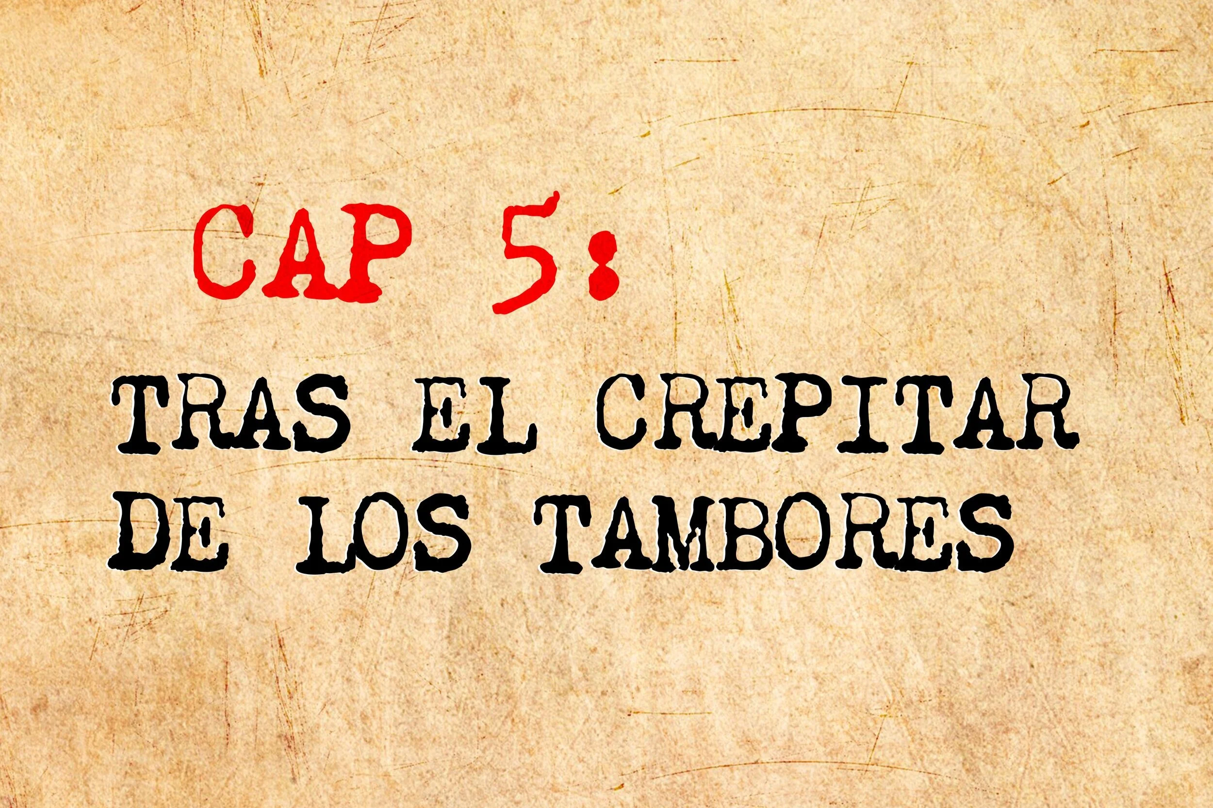 T2 | Episodio 05: Tras el crepitar de los tambores