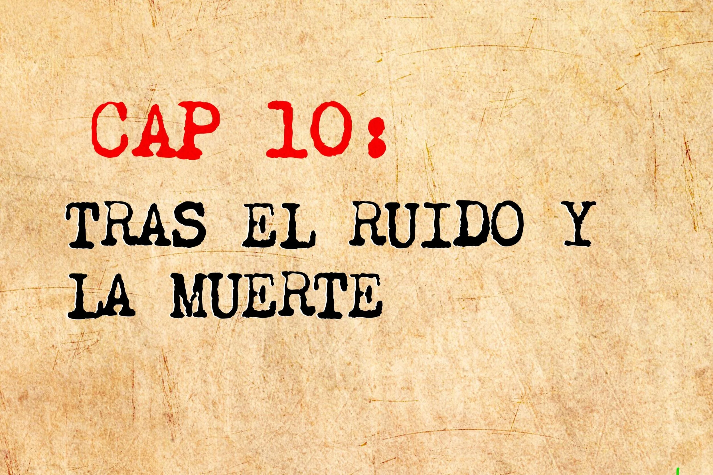 T2 | Episodio 10: Tras el ruido y la muerte