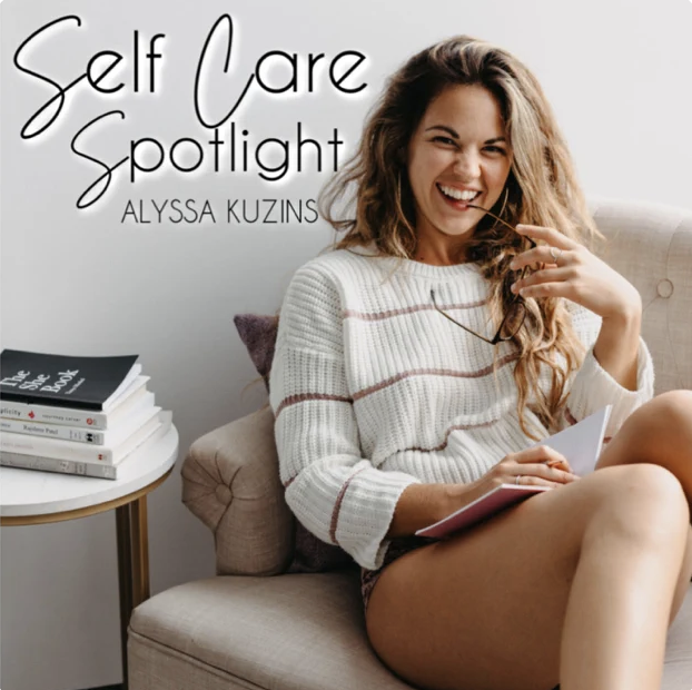 Self Care Spotlight Alyssa Kuzins Podcast