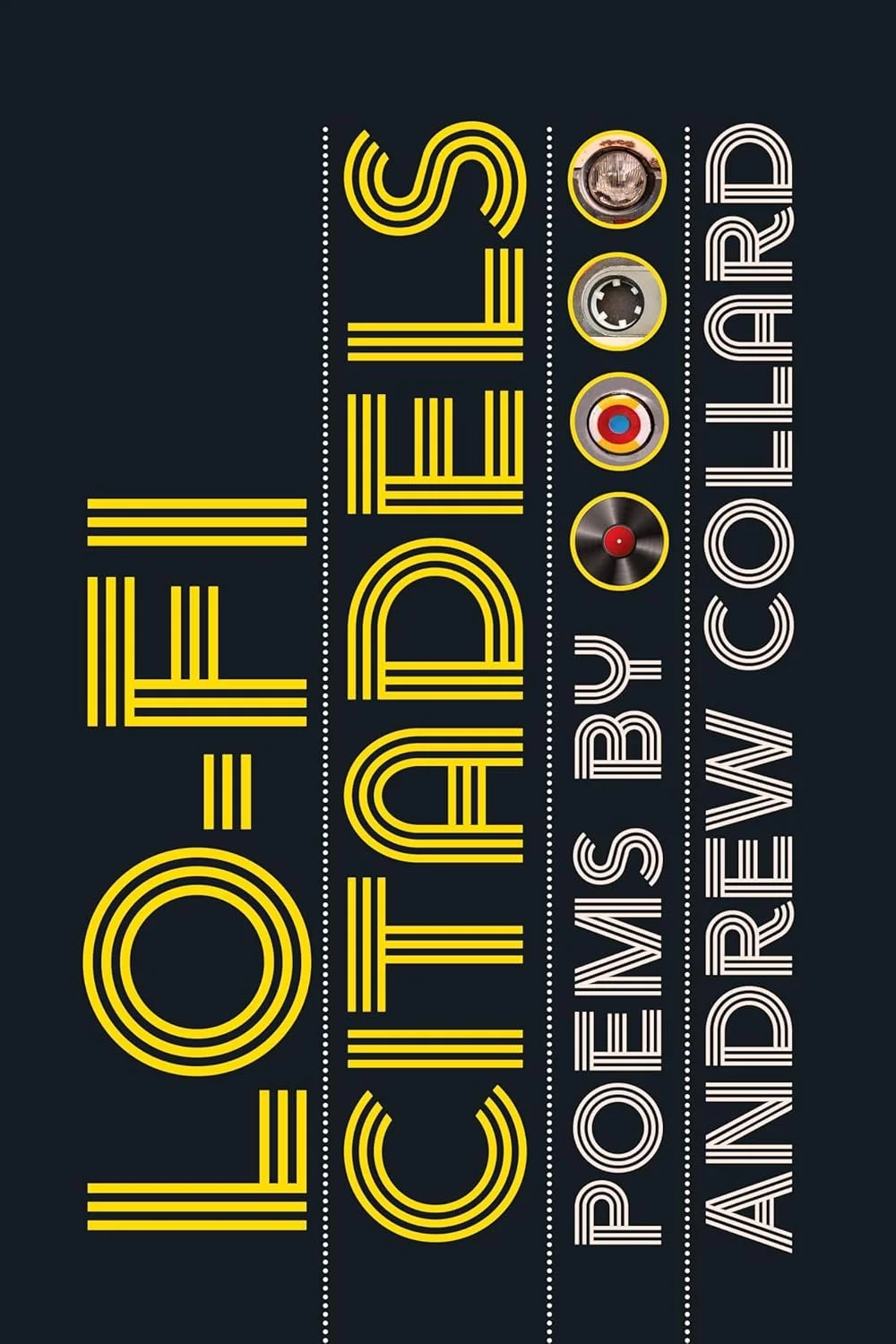 Book Cover for Lo-Fi Citadels Poems By Andrew Collard