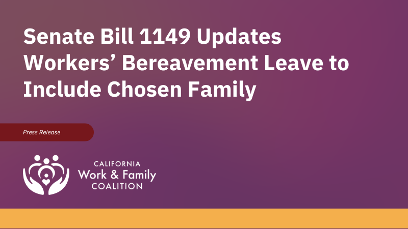Senate Bill 1149 Updates Workers’ Bereavement Leave to Include Chosen Family