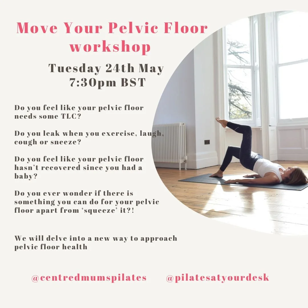 Move Your Pelvic Floor Workshop                 Tuesday 24th May 7:30-9pm BST