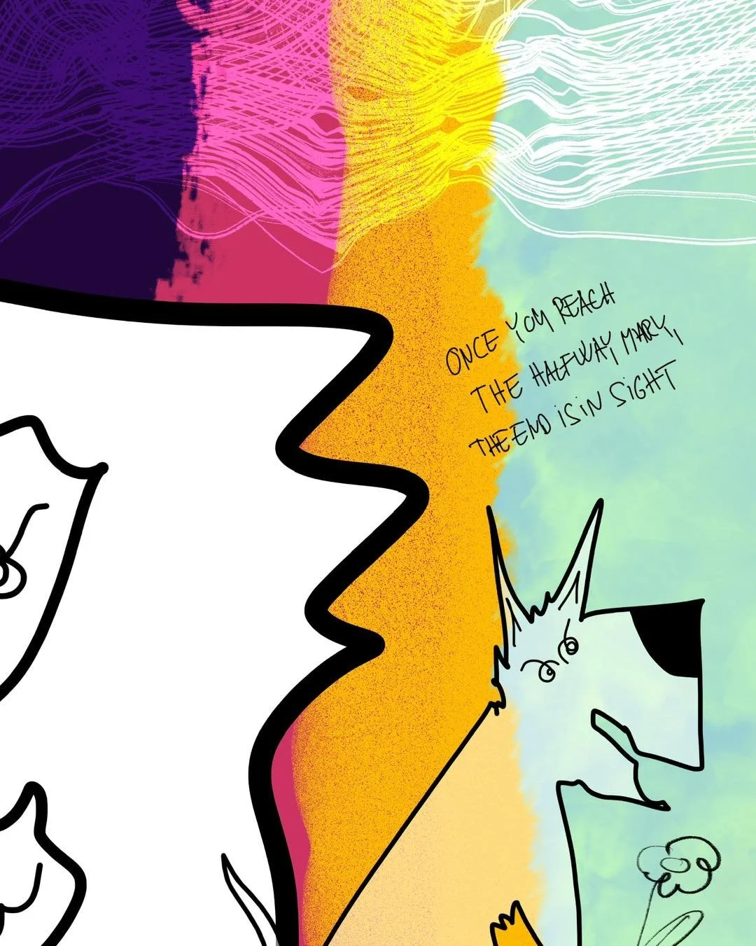 &lsquo;at the halfway mark&rsquo;
message: ONCE YOU REACH THE HALFWAY MARK, THE END IS IN SIGHT

Halfway through the year, halfway through the journey! 
Today marks the exact midpoint of the year, which means today&rsquo;s piece is officially the 50%