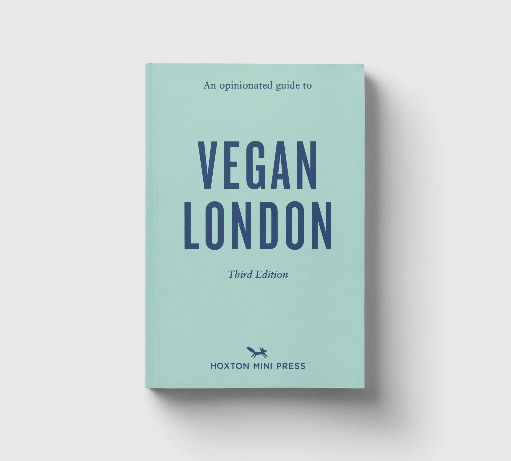 Hoxton Mini Press | An Opinionated Guide To - Vegan London (Third Edition)