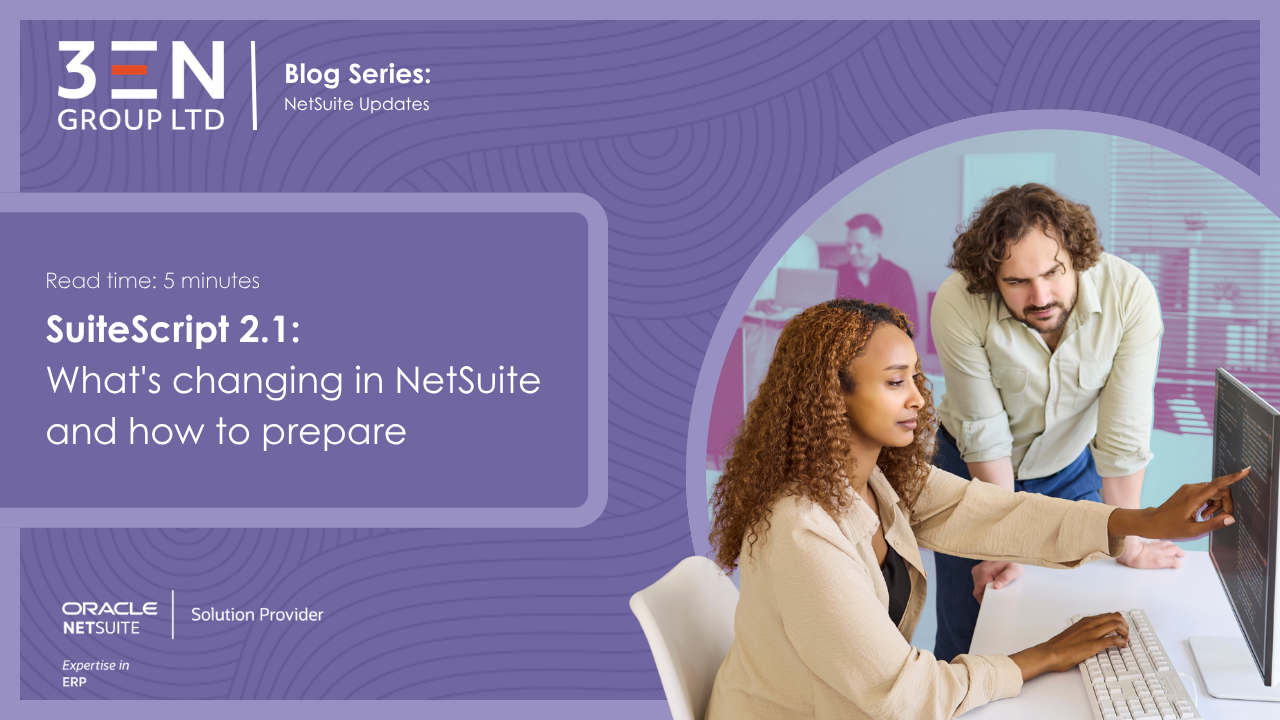 SuiteScript 2.1: what's changing in NetSuite and how to prepare
