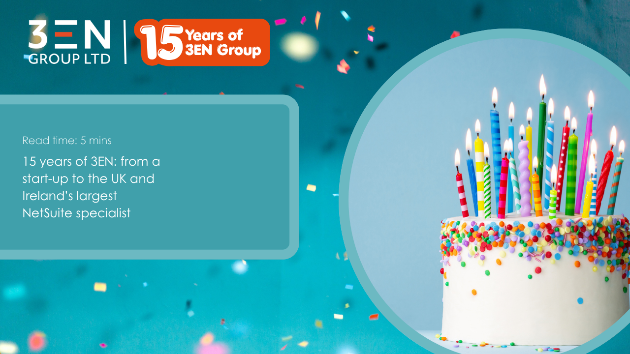15 years of 3EN: from a startup to the UK and Ireland’s largest NetSuite specialist