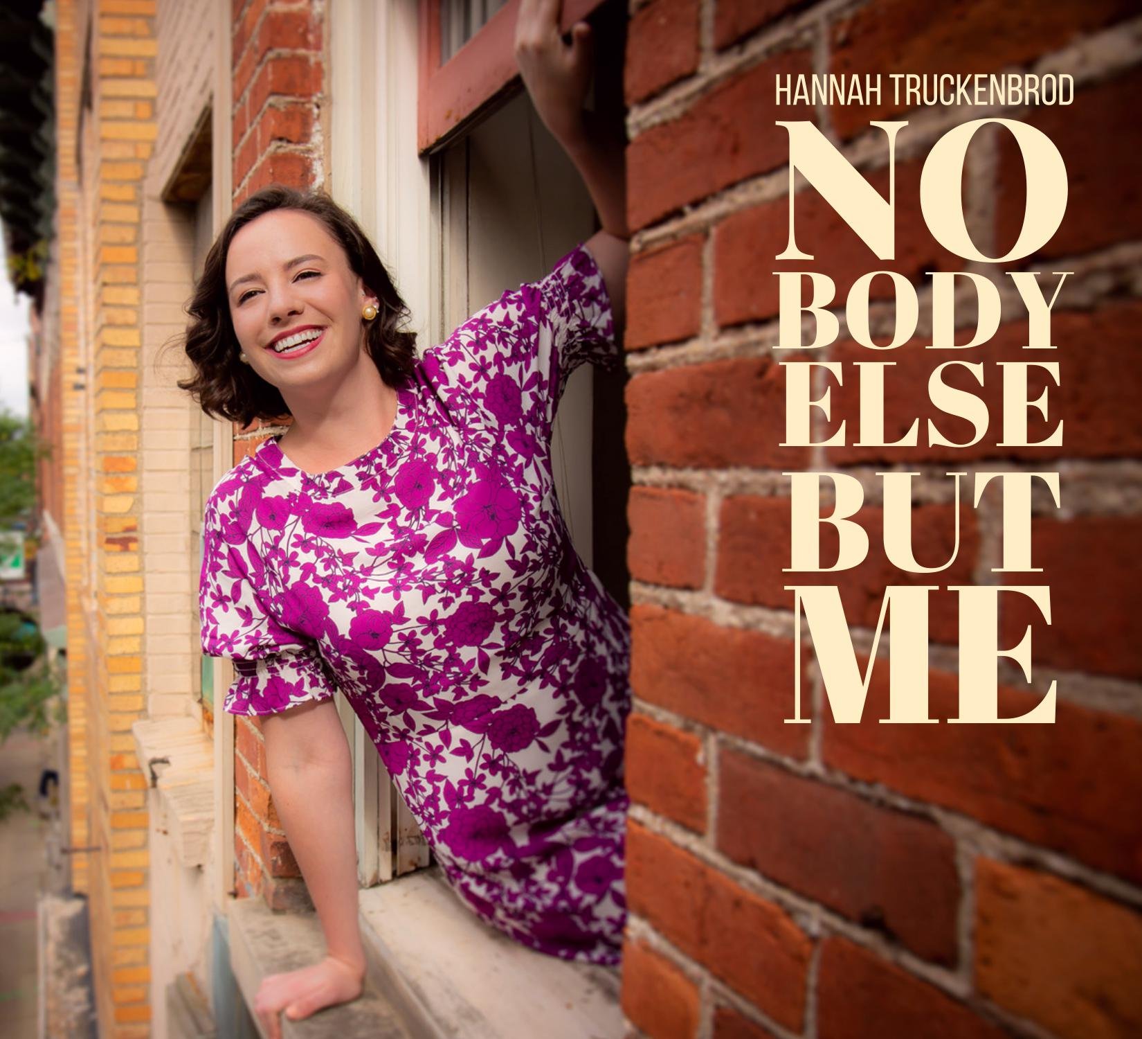 Nobody Else But Me | Hannah Truckenbrod