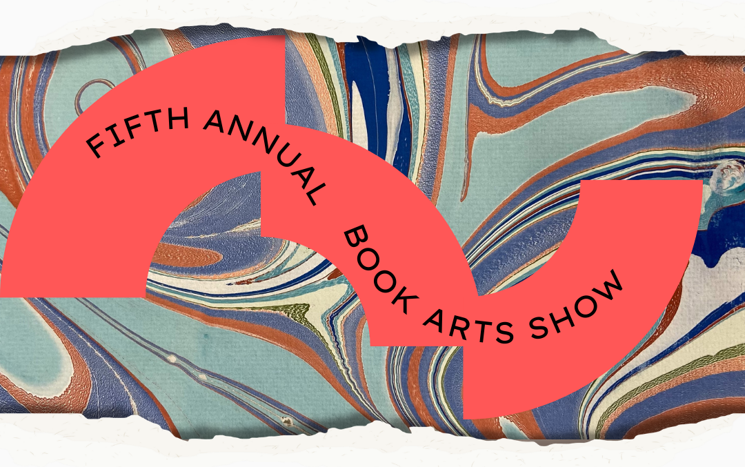Friedli Arts: 5th Annual Book Arts Show