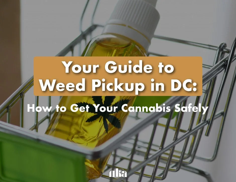 Your Guide to Weed Pickup in DC: How to Get Your Cannabis Safely