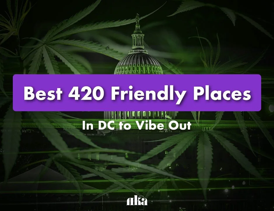 Best 420 Friendly Places in DC to Vibe Out
