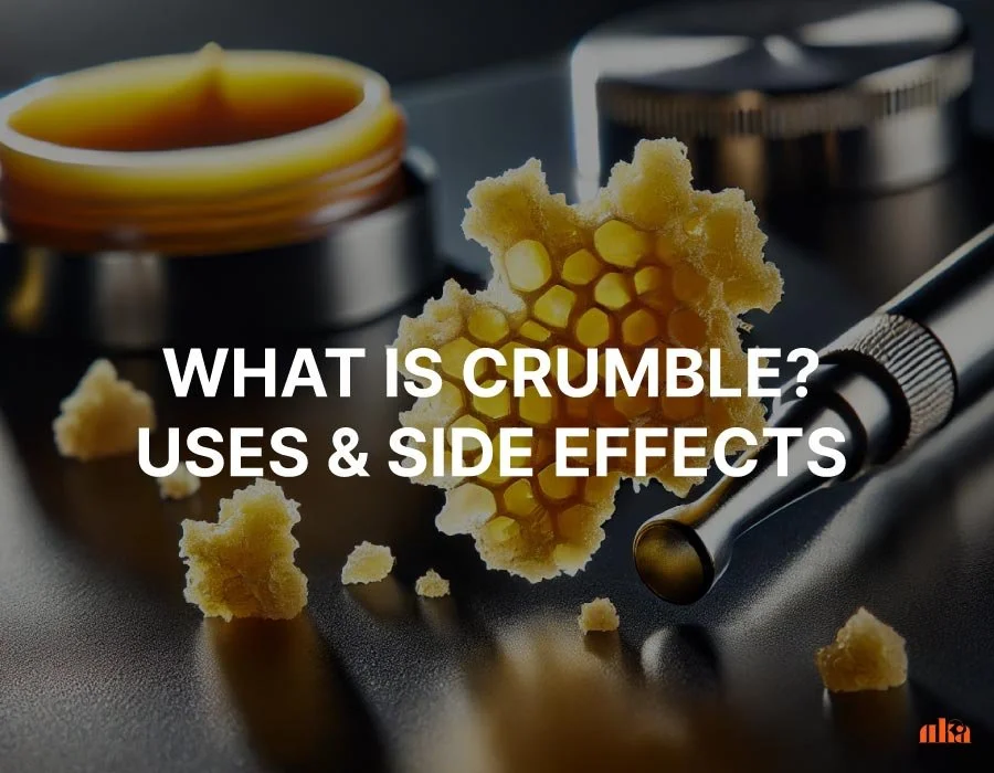 What Is Crumble? [Cannabis Guide: Uses &amp; Side Effects]