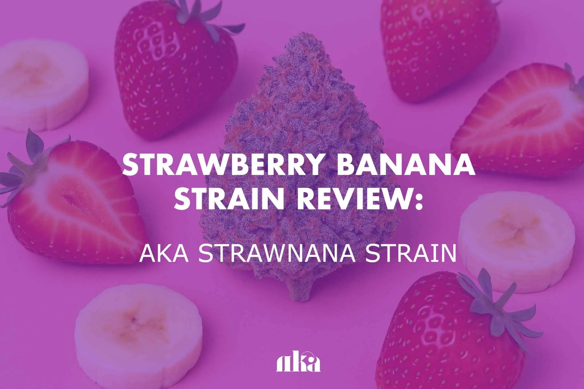 Strawberry Banana Strain Review: AKA Strawnana Strain