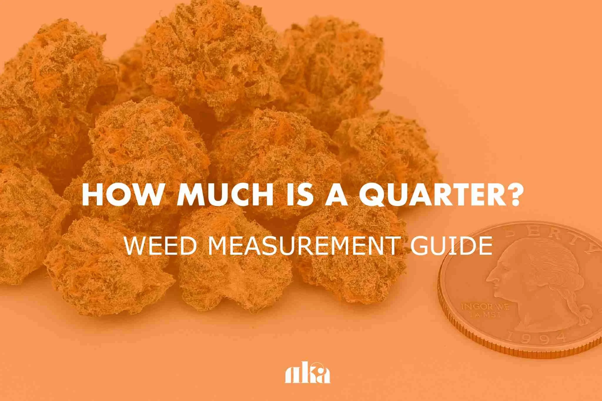 How Much Is a Quarter? Weed Measurement Guide