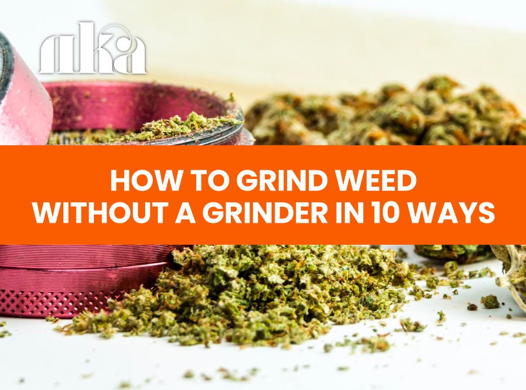 How to Grind Weed Without a Grinder in 10 Ways