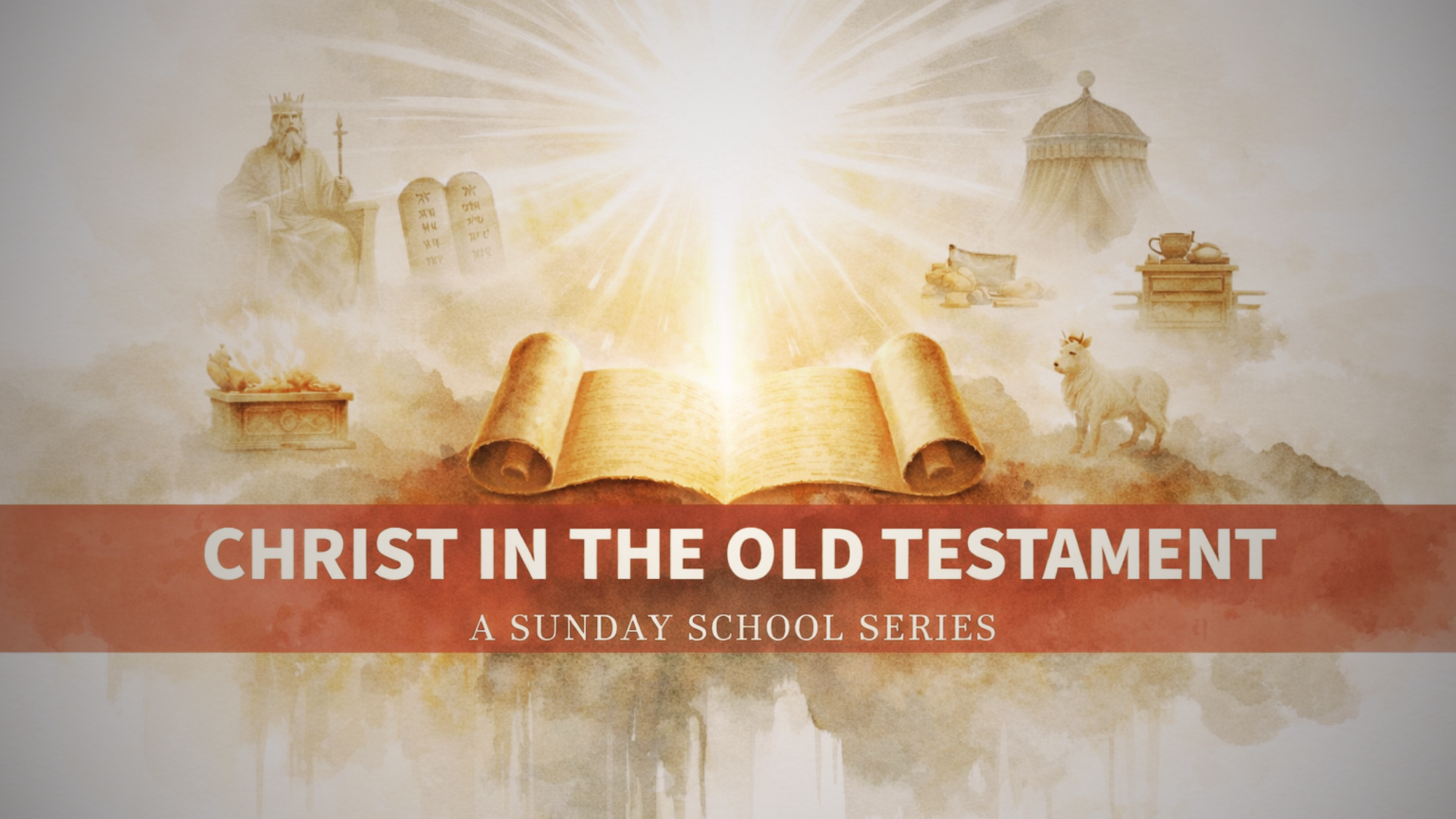 CHRIST IN THE OLD TESTAMENT: A New Sunday School Class! 