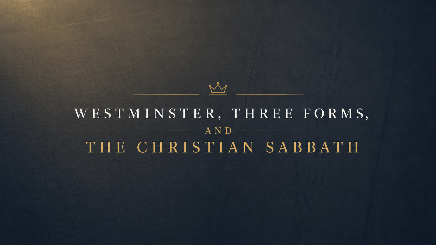 Westminster, Three Forms, And The Christian Sabbath