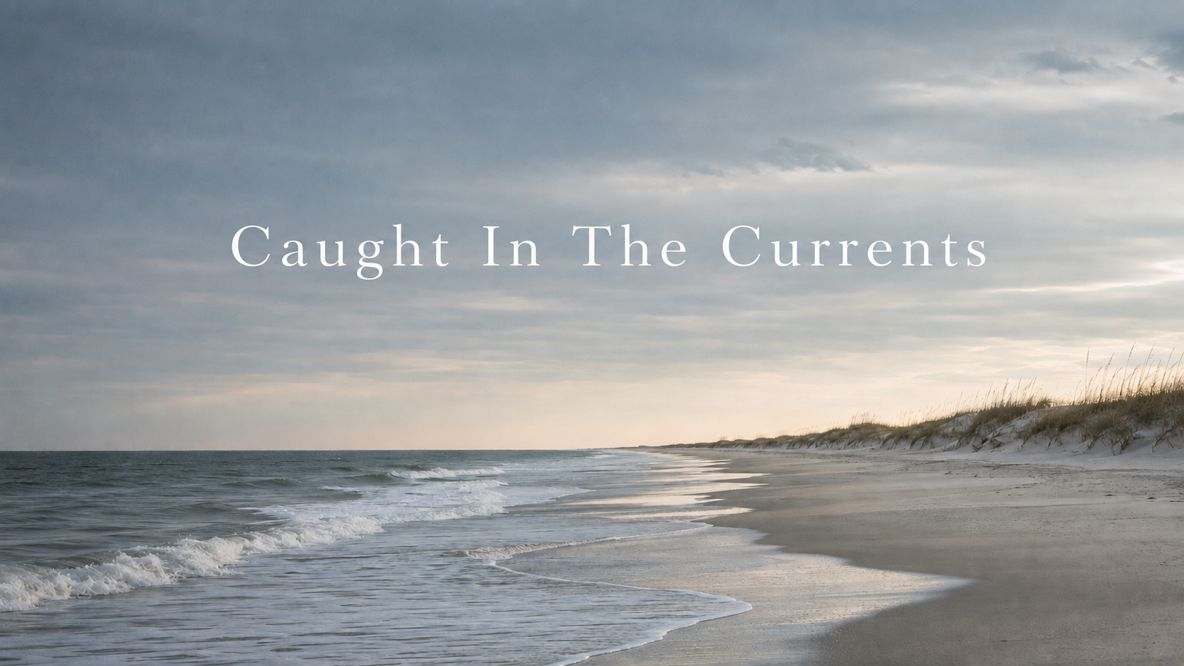 Caught In The Currents