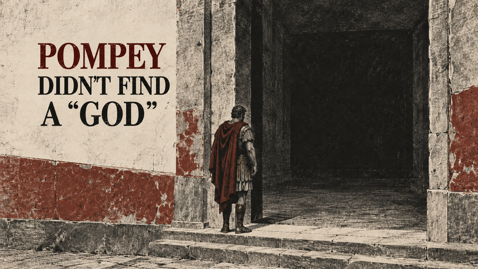 Pompey Didn’t Find A god