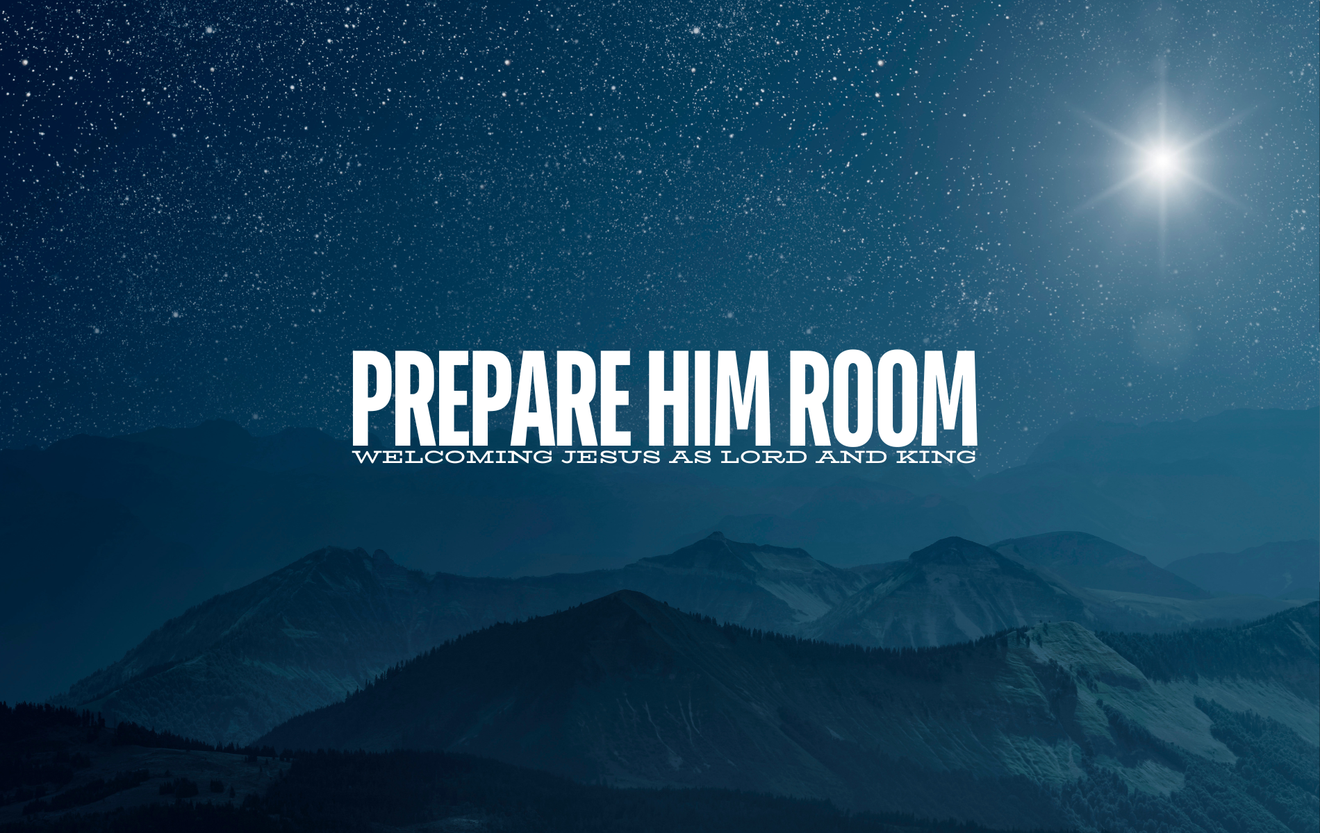 Prepare Him Room: Welcoming Jesus As Lord And King — The Shepherd's Church