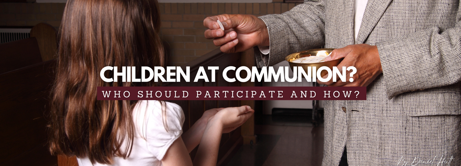 Children At Communion? Who Should Participate and How? — The Shepherd's ...