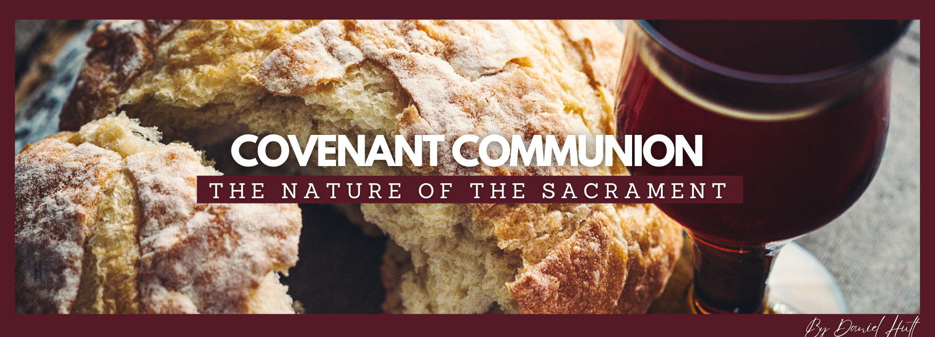Covenant Communion: The Nature of the Sacrament — The Shepherd's Church