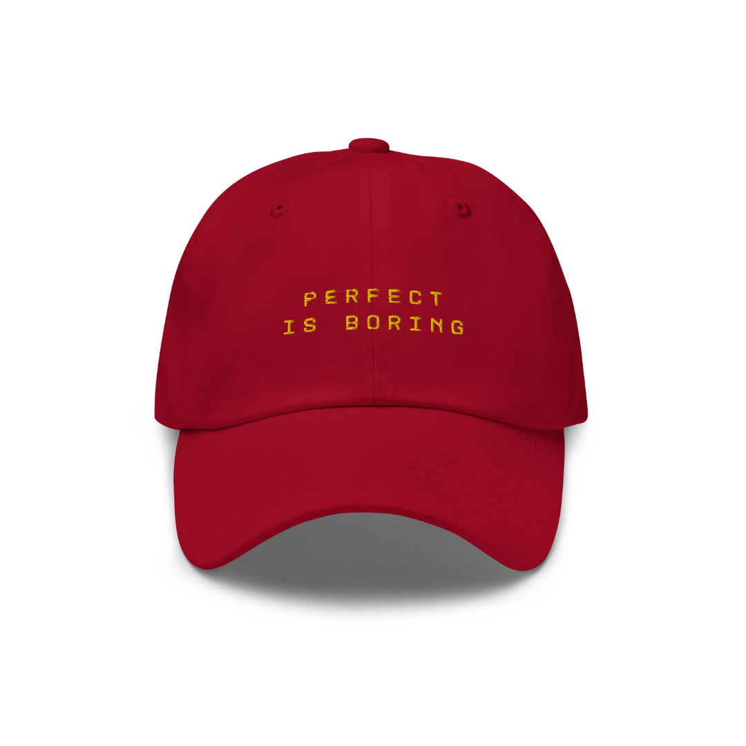 "Perfect is boring" cap