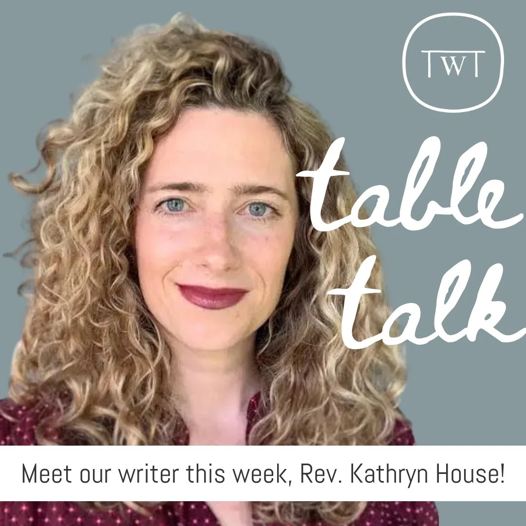 We couldn&rsquo;t be more excited to welcome Rev. Kathryn House as our writer for this week&rsquo;s Table Talk! 💛💛💛

Rev. Kathryn is Assistant Professor of Leadership Studies and Practical Theology and Chair of the Rev. Dr. Lee Barker Professorshi