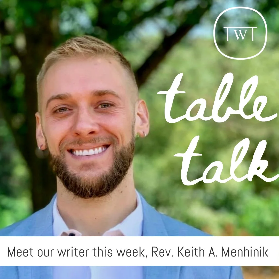 It&rsquo;s an honor and a pleasure to welcome back Rev. Dr. Keith Menhinick as our writer for this weeks Table Talk! 👏👏👏

Rev. Dr. Menhinick is a Lecturer in Religious Studies and Affiliate Faculty in Women&rsquo;s, Gender, and Sexuality Studies a