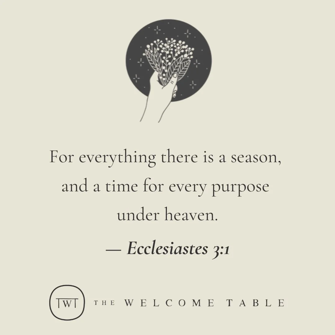 These words remind us that our lives are held in a larger rhythm&mdash;that we&rsquo;ll experience all kinds of seasons: times of mourning and laughter, conflict and peace, loss and new beginnings.

But they also invite us to do more than just move t