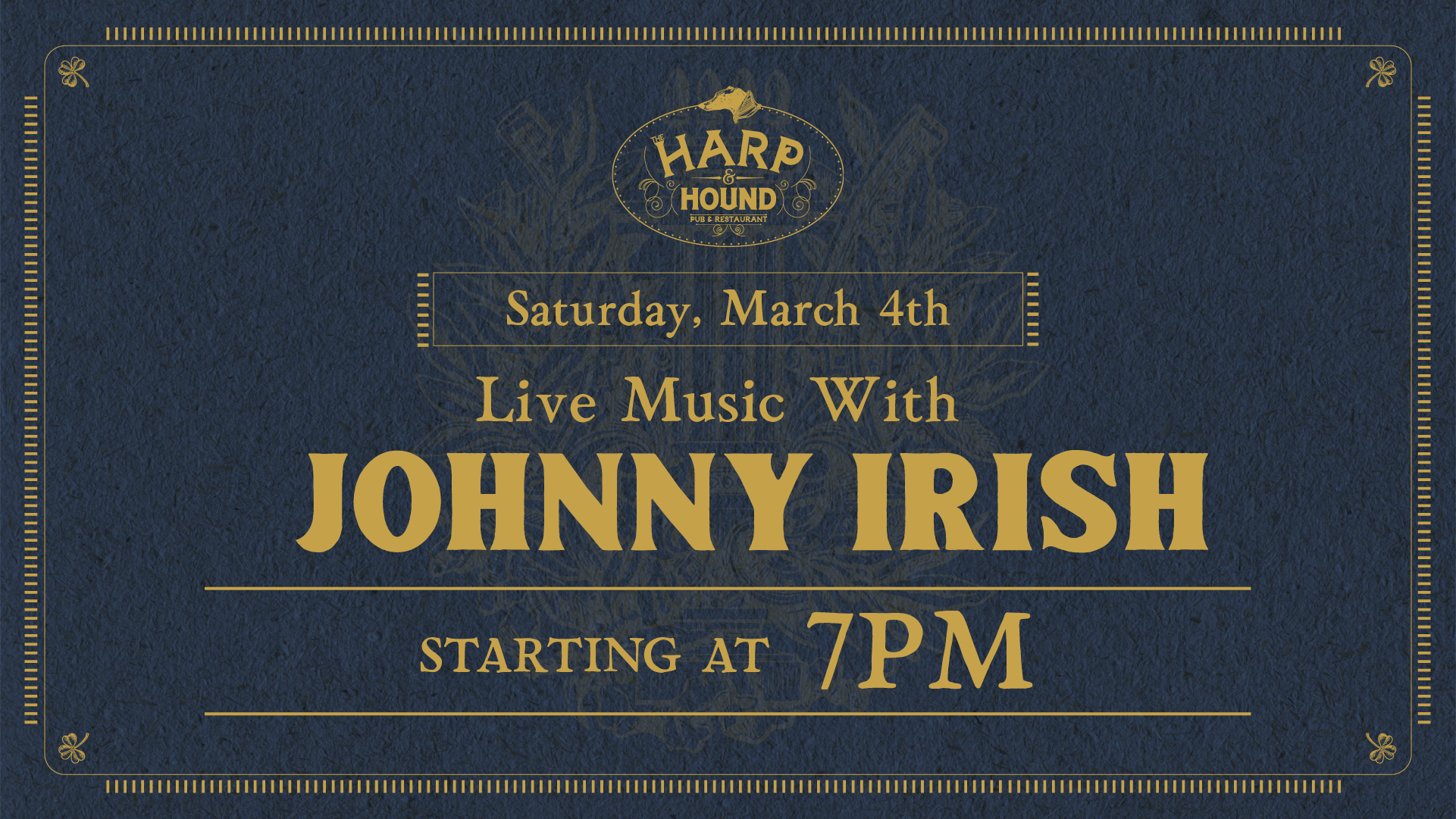 Spend your weekend hanging out at The Harp & Hound enjoying live music with Johnny Irish! 7 pm