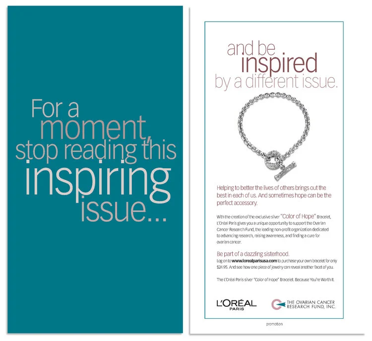 (O. The Oprah Magazine)FOR A MOMENT, STOP READING THIS INSPIRING ISSUE… AND BE INSPIRED BY A DIFFERENT ISSUE.Helping to better the lives of others, brings out the best in each of us. And sometimes hope can be the perfect accessory. With the creation…
