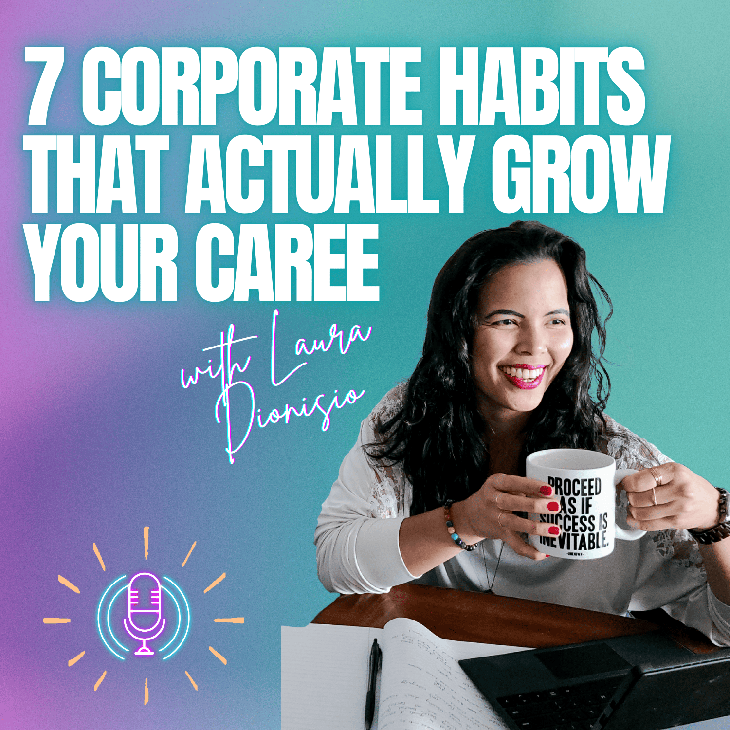 Ep. 33: 7 Corporate Habits That Actually Grow Your Career 