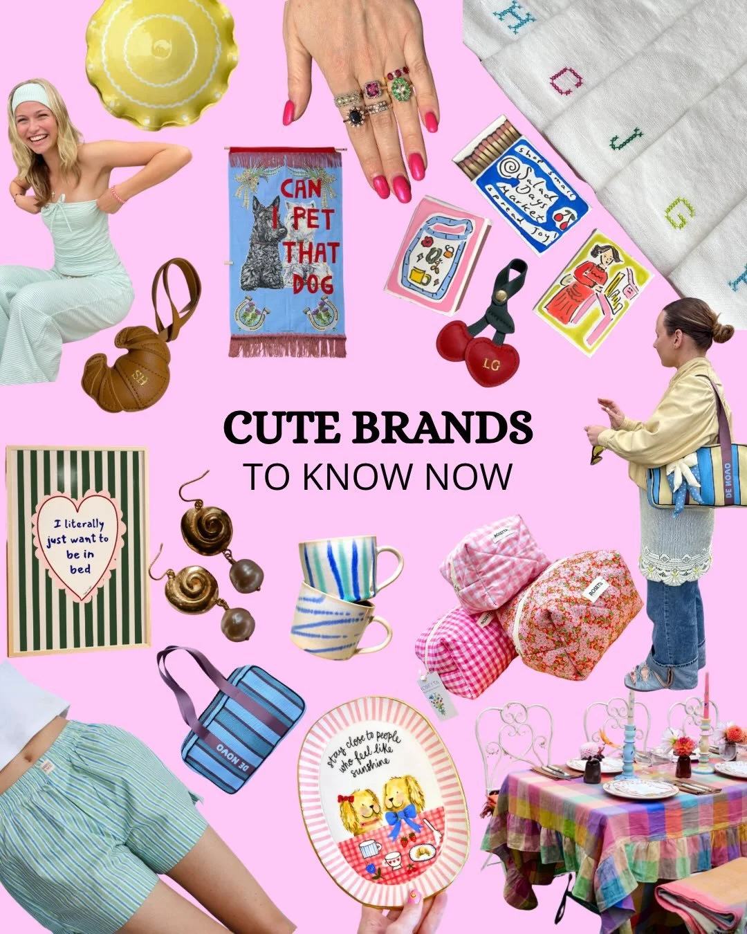 Here&rsquo;s 14 of the cutest small brands to know now! 

From worm shaped ceramics to striped pjs, croissant bag charms, gingham linens, lacy skirts, plates with dogs on, embroidered napkins, vintage rings, handpainted personalised matchboxes, scrun