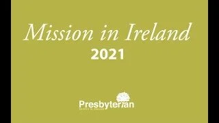 2021 Iveagh Presbytery Mission in Ireland Evening