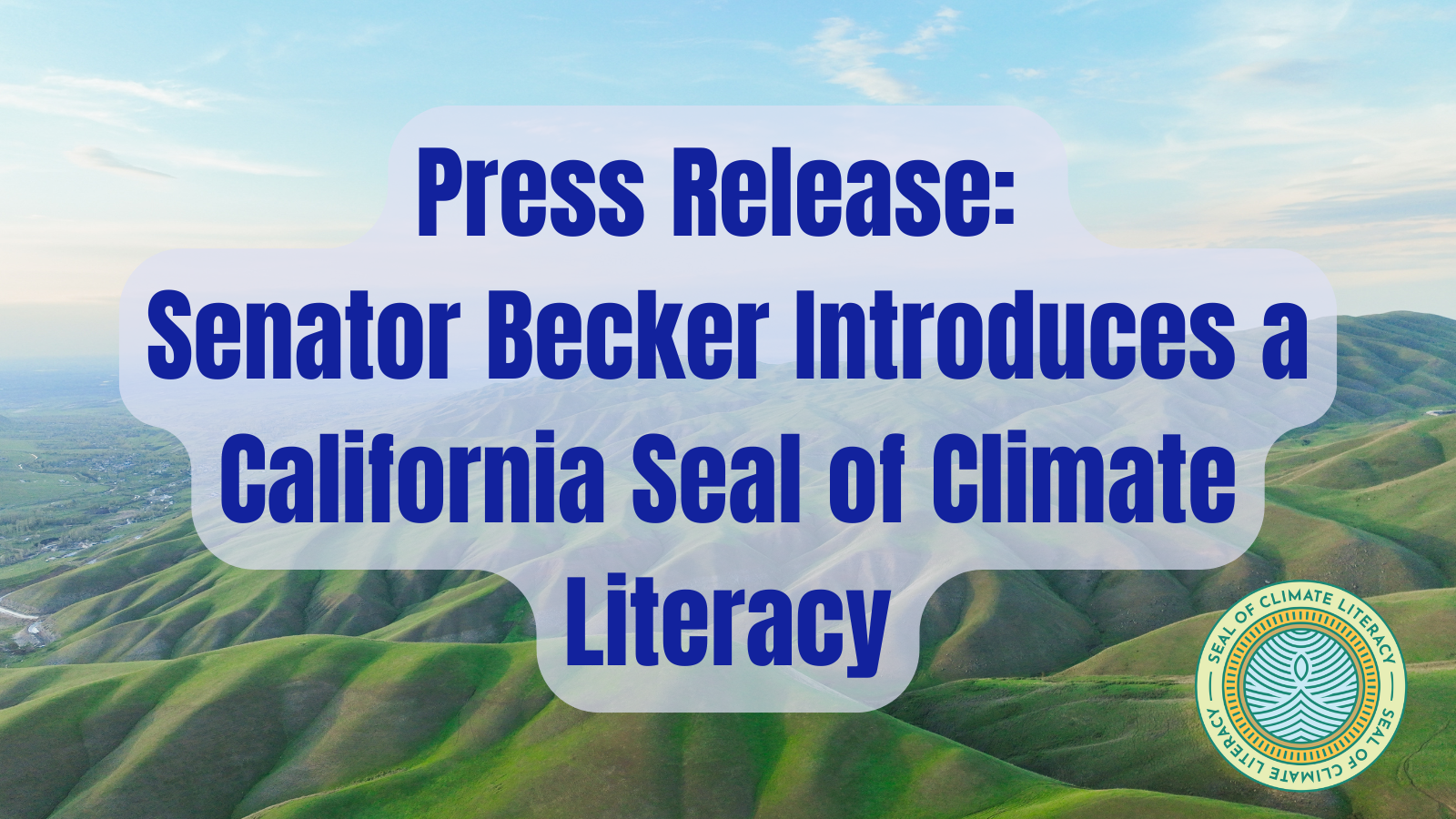PRESS RELEASE: New bill creates California Seal of Climate Literacy to prepare students for climate careers, studies, and leadership