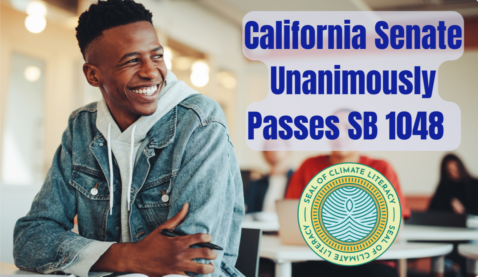California Senate unanimously passes the Seal of Climate Literacy