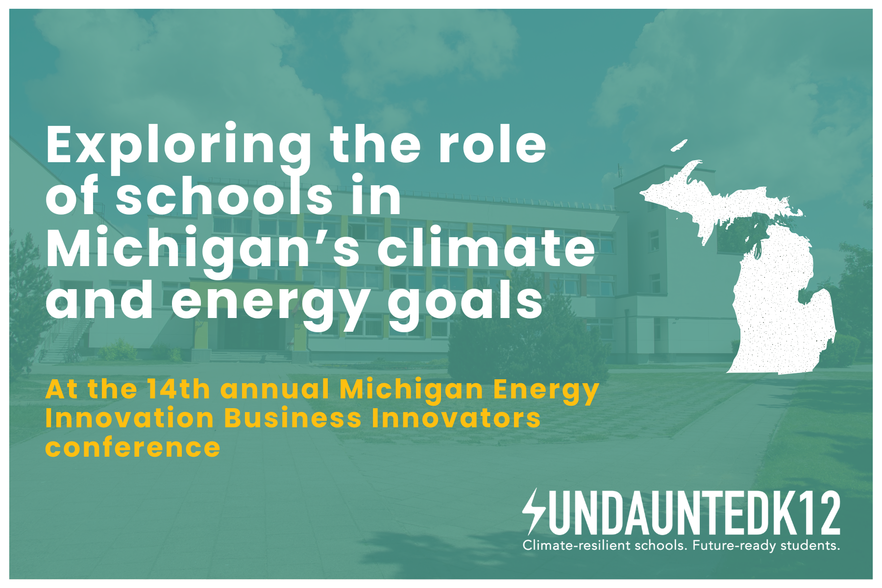 Exploring the role of schools in advancing Michigan’s climate goals at the annual Energy Innovation Business Innovators Conference