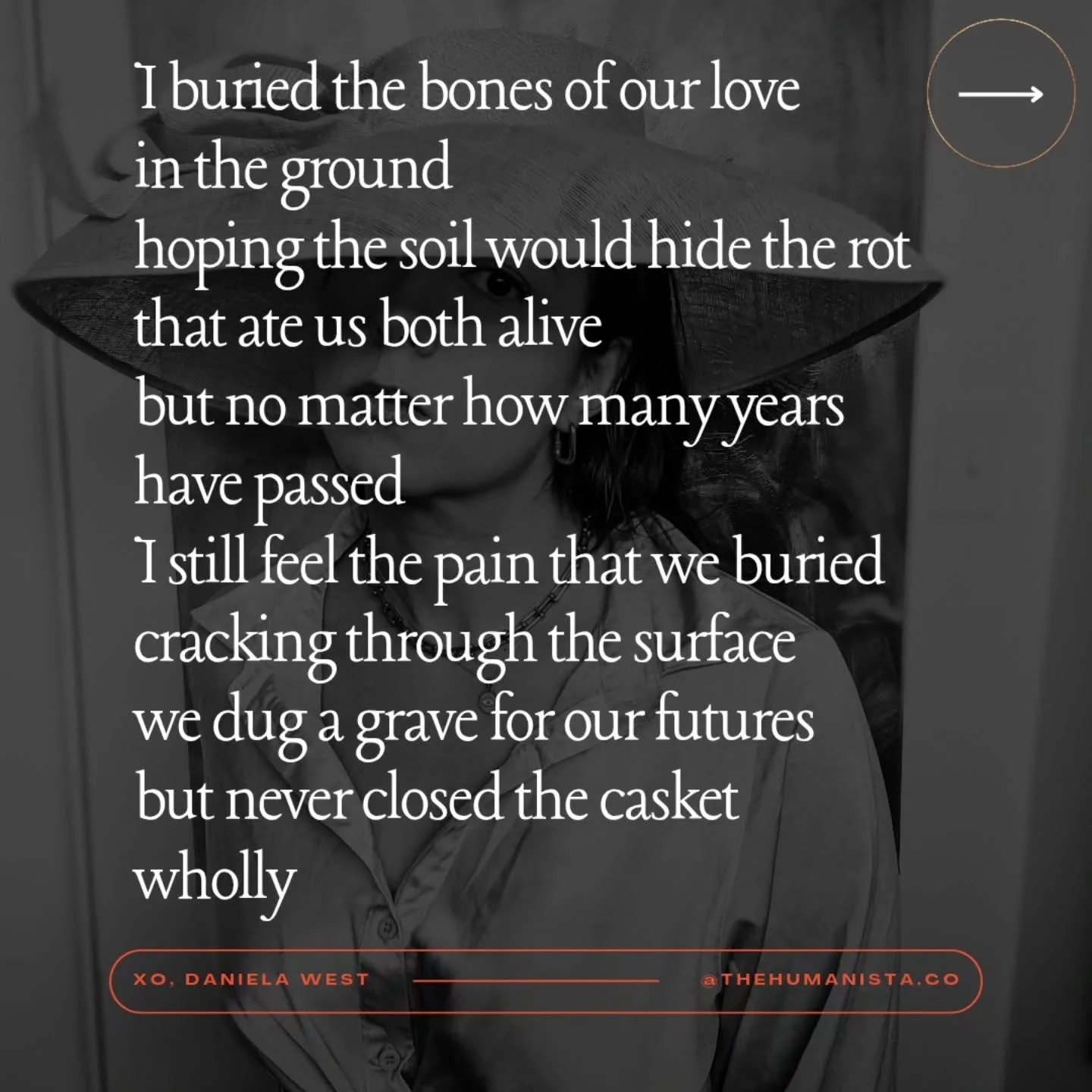 I buried the bones of our love in the ground
hoping the soil would hide the rot
 ate us both alive 
but no matter how many years have passed
I still feel the pain that we buried 
cracking through the surface
we dug a grave for our futures
but 