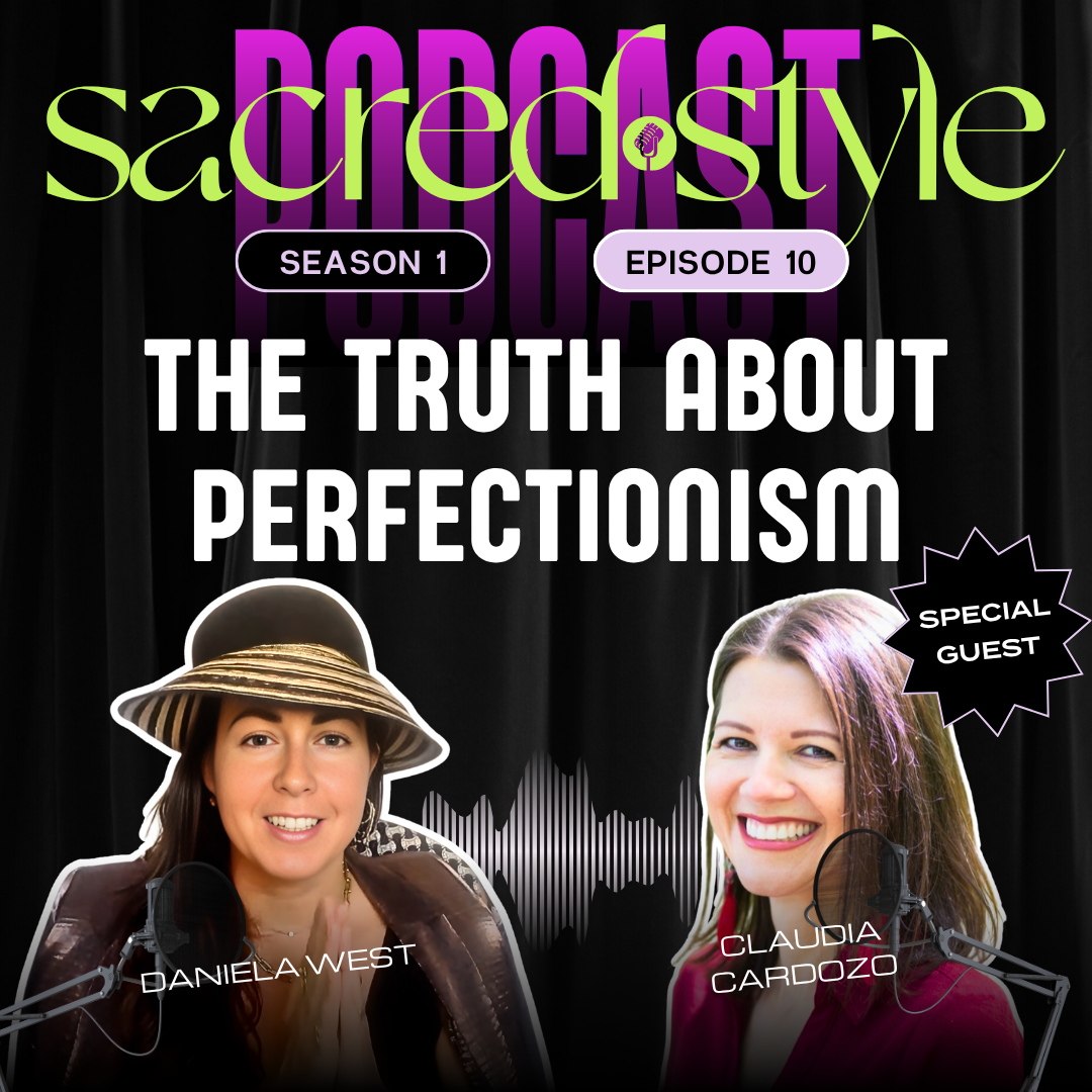 I Lost Myself Trying to be Perfect (And it Cost Me Everything) with Claudia Cardozo [The Sacred Style Podcast-Ep. 10]